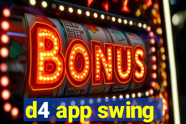 d4 app swing